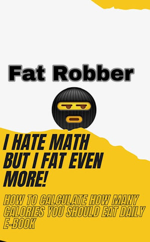 I hate math, but I hate fat even more: How to calculate your daily calorie intake.